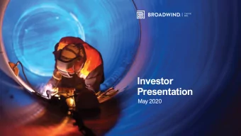 Investor  Presentation  May 2020  2020  SAFE-HARBOR STATEMENT  Broadwind obtained the industry and