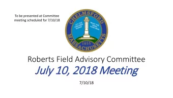 July 10,  10, 2018  2018 M  Meeti  ting  7/10/18  Meeting Agenda  Public Input  Elect