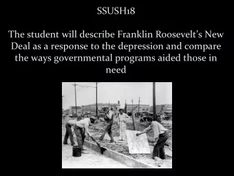 SSUSH18  The student will describe Franklin Roosevelts New  Deal as a response to the depression