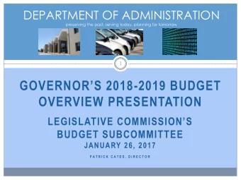 GOVERNORS 2018 -2019 BUDGET  OVERVIEW PRESENTATION LEGISLATIVE COMMISSIONS  BUDGET