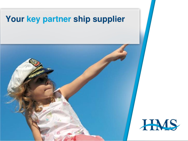 your key partner ship supplier