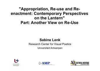 &quot;Appropriation, Re-use and Re-  enactment: Contemporary Perspectives  on the Lantern&quot;
