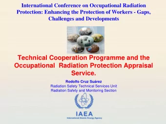 Technical Cooperation Programme and the  Occupational  Radiation Protection Appraisal Service.