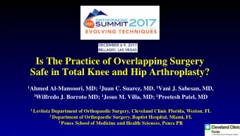 Is The Practice of Overlapping Surgery  Safe in Total Knee and Hip Arthroplasty? 1 Ahmed