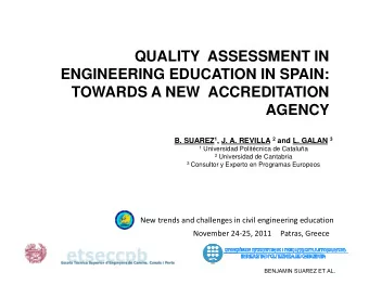 QUALITY  ASSESSMENT IN  ENGINEERING EDUCATION IN SPAIN:  TOWARDS A NEW  ACCREDITATION  AGENCY B.