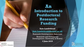 An  Introduction to  Postdoctoral  Research  Funding  Sam Lambshead  Sam.Lambshead@bristol.ac.uk