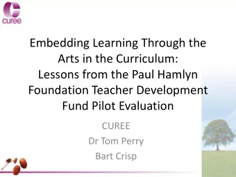 Foundation Teacher Development  Fund Pilot Evaluation  CUREE  Dr Tom Perry  Bart Crisp  Project