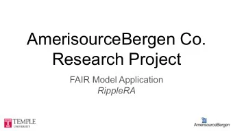 AmerisourceBergen Co.  Research Project  FAIR Model Application  RippleRA  Agenda    Who We Are