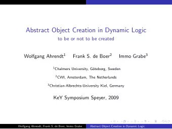 Abstract Object Creation in Dynamic Logic  to be or not to be created Wolfgang Ahrendt 1 Frank S.