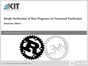 Simple Verification of Rust Programs via Functional Purification  Sebastian Ullrich  KIT  Die