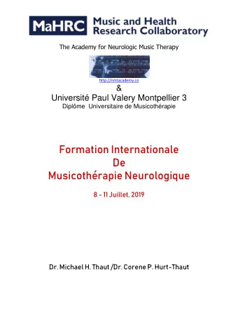 Formation Internationale  De  Musicothrapie Neurologique 8 - 11 Juillet, 2019  Dr. Michael H.