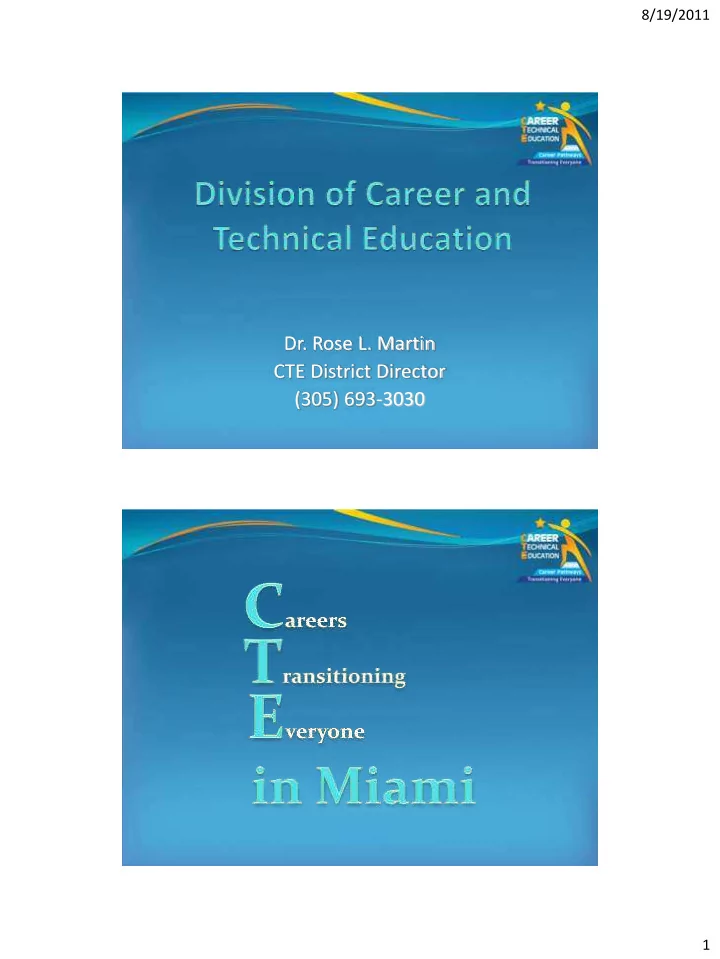 dr rose l martin cte district director 305 693 3030