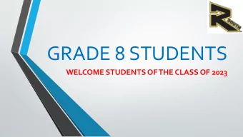 GRADE 8 STUDENTS  WELCOME STUDENTS OF THE CLASS OF 2023  Course Selection  This Course Selection