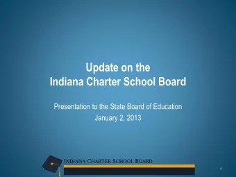 Indiana Charter School Board  Presentation to the State Board of Education  January 2, 2013  1