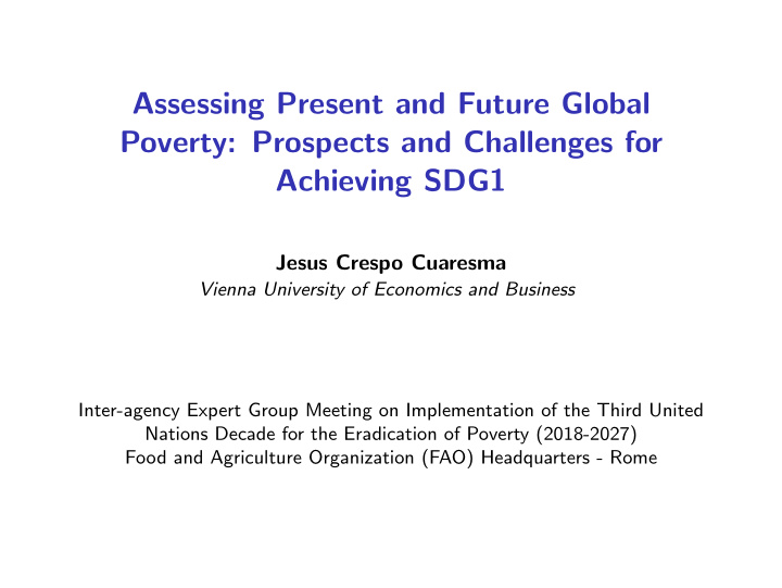 assessing present and future global poverty prospects and