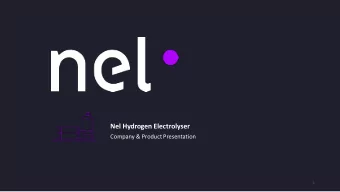 Nel Hydrogen Electrolyser  Company &amp; Product Presentation  1  Nel is a global, dedicated