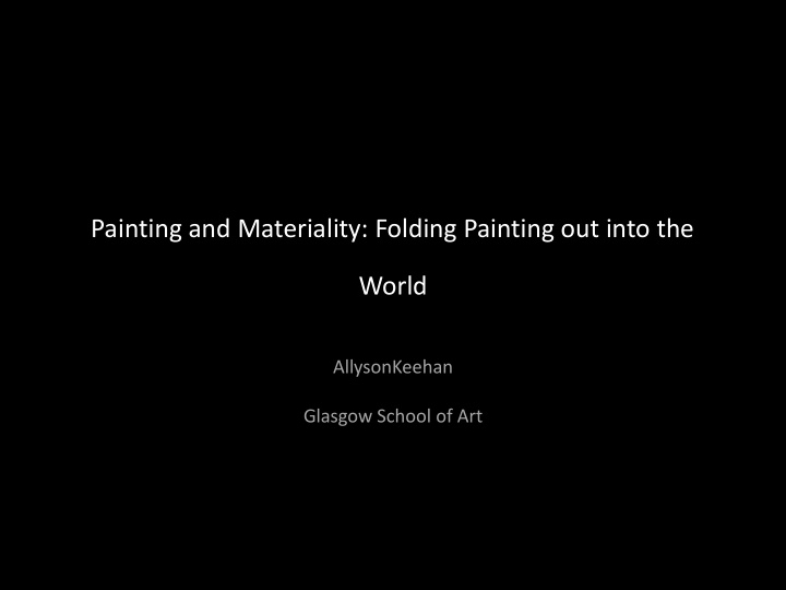 painting and materiality folding painting out into the