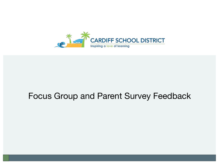 focus group and parent survey feedback