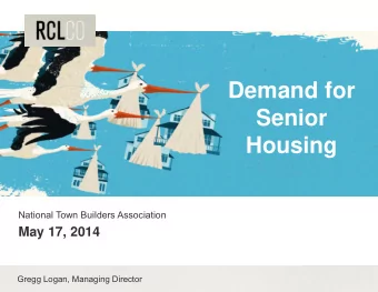 Demand for  S  Senior  i  Housing  Housing  National Town Builders Association  May 17, 2014  Gregg