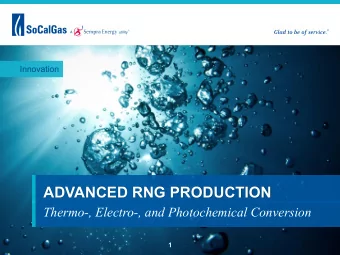 ADVANCED RNG PRODUCTION  Thermo-, Electro-, and Photochemical Conversion  1  Low Carbon Resources