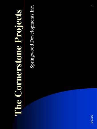 The Cornerstone Projects  5/09/05  What are Cornerstone Projects?  Retail centers in Mid-Size