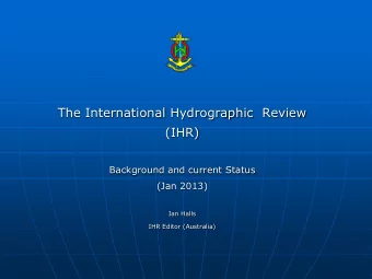 Background and current Status  (Jan 2013)  Ian Halls  IHR Editor (Australia)  Volume 1, Number 1 of
