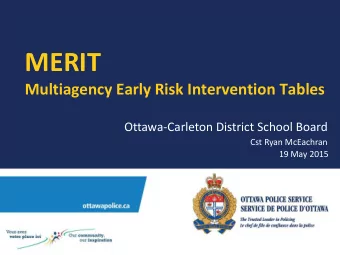 MERIT  Multiagency Early Risk Intervention Tables  Ottawa-Carleton District School Board  Cst Ryan
