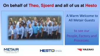 On behalf of Theo, Sjoerd and all of us at Hesto  A Warm Welcome to  All Metair Guests  to see our