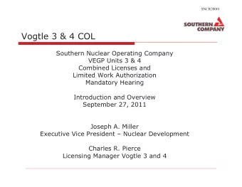 Vogtle 3 &amp; 4 COL  Southern Nuclear Operating Company  VEGP Units 3 &amp; 4  Combined Licenses