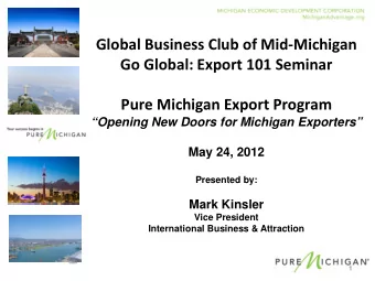 Global Business Club of Mid-Michigan  Go Global: Export 101 Seminar  Pure Michigan Export Program
