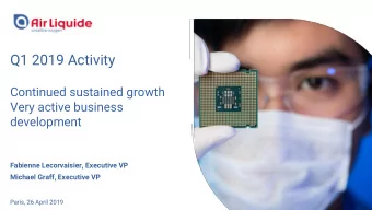 Q1 2019 Activity  Continued sustained growth  Very active business  development  Fabienne