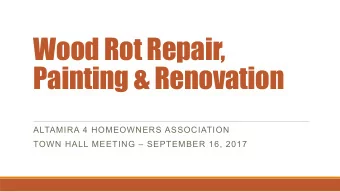 Wood Rot Repair,  Painting &amp; Renovation  ALTAMIRA 4 HOMEOWNERS ASSOCIATION  TOWN HALL MEETING