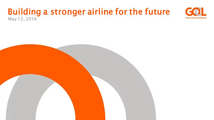 building ng a stronge nger airline ne for the futur ure