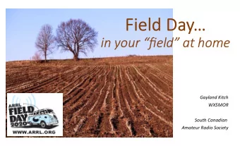 in your fi  field at home  Gayland Kitch  WX5MOR  South Canadian  Amateur Radio Society  Does