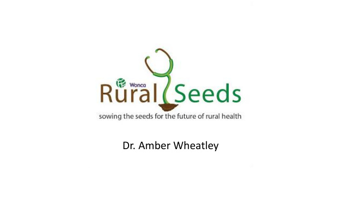 dr amber wheatley rural world doctors in training