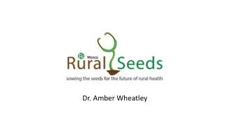 Dr. Amber Wheatley  Rural World Doctors in Training  Aim;  Provide a network for those