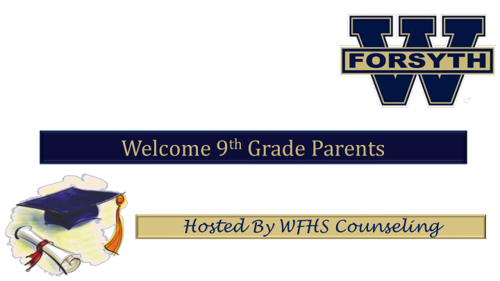 welcome 9 th grade parents
