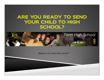 ARE YOU READY TO SEND  YOUR CHILD TO HIGH  SCHOOL?  Ready or not, here they come!!!