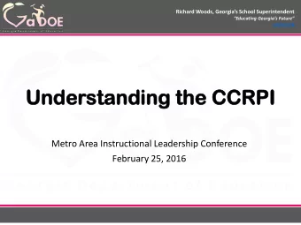 Un  Under  derstanding  standing the  e CCRPI  CCRPI  Metro Area Instructional Leadership