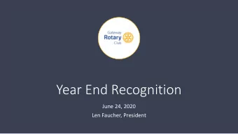 Year End Recognition  June 24, 2020  Len Faucher, President  Rotary International President  Mark