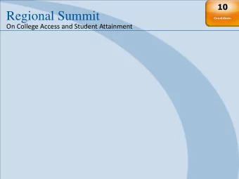 Regional Summit  Countdown  On College Access and Student Attainment  Regional Summit  On College