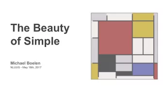 The Beauty  of Simple  Michael Boelen  NLUUG - May 16th, 2017  Today   Define simple