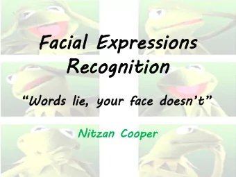 Fac  Facial  ial Exp  Expre  ressio  ssions  ns  Re  Recogniti  cognition on Words lie, your