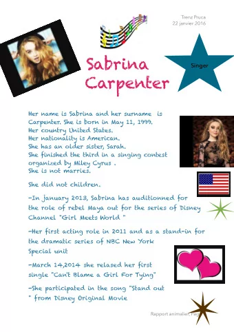 Sabrina  S  i  n  g  e  r Carpenter  Her name is Sabrina and her surname  is  Carpenter. She is