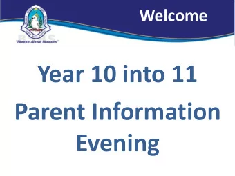 Year 10 into 11  Parent Information  Evening  Parent Information  State  Introducing  School staff