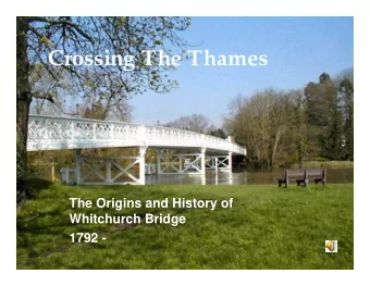 Crossing The Thames  The Origins and History of  Whitchurch Bridge  1792 -  Before 1750 n Few well