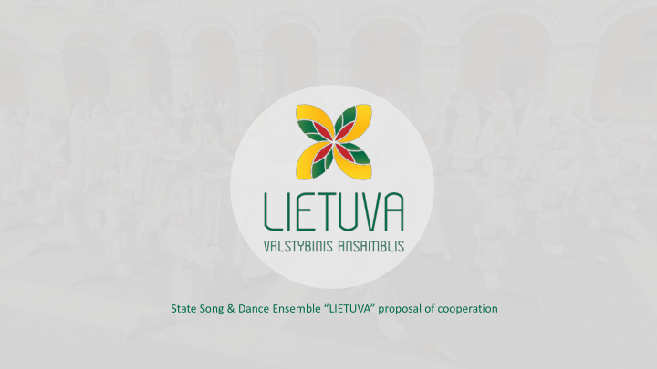 state song dance ensemble lietuva proposal of cooperation