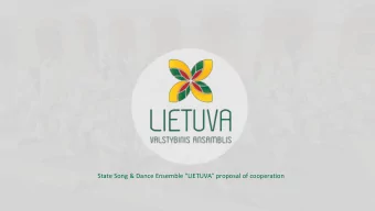 State Song &amp; Dance Ensemble LIETUVA proposal of cooperation  Who are we? We are