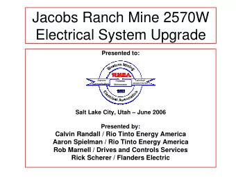 Jacobs Ranch Mine 2570W  Electrical System Upgrade  Presented to:  Salt Lake City, Utah  June