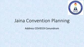 Jaina Convention Planning  Address COVID19 Conundrum  CONFIDENTIAL &amp; RESTRICTED  JAI  AINA Con